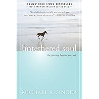The Untethered Soul: The Journey Beyond Yourself
