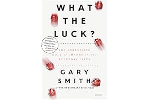 What the Luck?: The Surprising Role of Chance in Our Everyday Lives