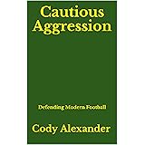 Cautious Aggression: Defending Modern Football