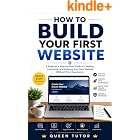 How to Build Your First Website: A Beginner's Step-by-Step Guide to Launch, Grow and Succeed Online: Learn Domain Setup, Hosting, Website Design, SEO, Security, Content Strategy, and Website Growth