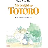 The Art of My Neighbor Totoro: A Film by Hayao Miyazaki