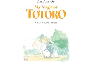 The Art of My Neighbor Totoro: A Film by Hayao Miyazaki