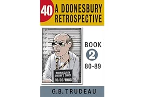 40: A Doonesbury Retrospective 1980 to 1989