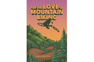 For the Love of Mountain Biking