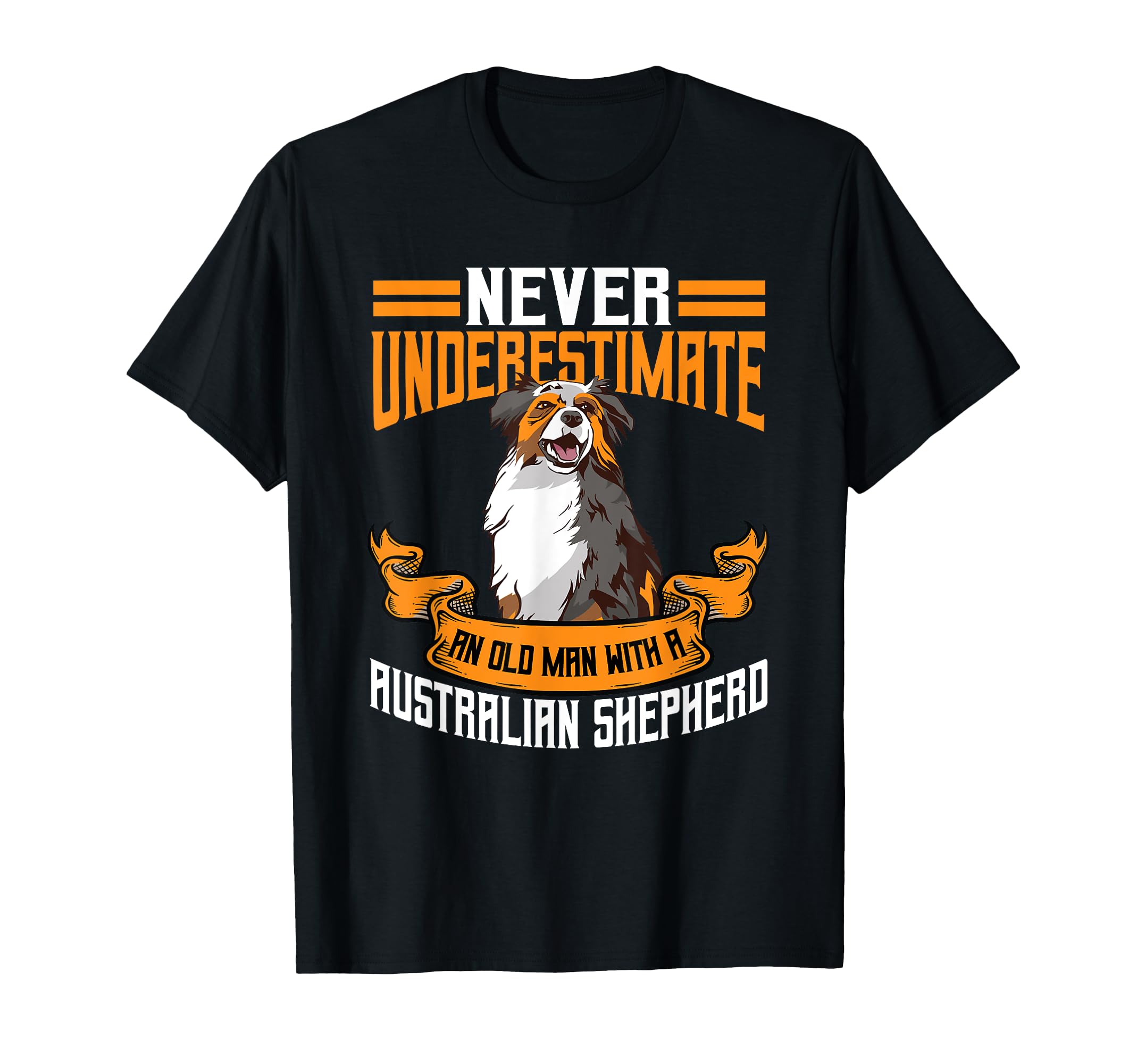 Australian Shepherd Dog Quote Aussie For Men T-Shirt