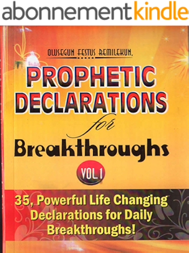 Download PROPHETIC DECLARATIONS FOR BREAKTHROUGHS: 35 Powerful LIfe Changing Declarations for Daily Breakthroughs (English Edition) PDF