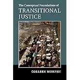 The Conceptual Foundations of Transitional Justice