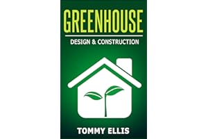 Greenhouse: Design & Construction! How to Design and Construct a Greenhouse on a Budget (DIY) (Greenhouse, Design, Constructi