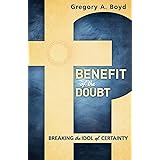 Benefit of the Doubt: Breaking The Idol Of Certainty
