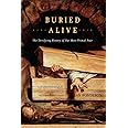Buried Alive: The Terrifying History of Our Most Primal Fear
