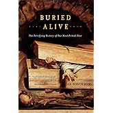 Buried Alive: The Terrifying History of Our Most Primal Fear