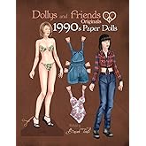Dollys and Friends Originals 1990s Paper Dolls: Vintage Fashion Dress Up Paper Doll Collection with Iconic Nineties Retro Looks (Dollys and Friends ORIGINALS Paper Dolls)