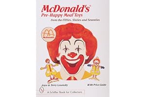 McDonald's® Pre-Happy Meal® Toys from the Fifties, Sixties, and Seventies (A Schiffer Book for Collectors)