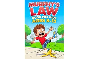 Murphy Law Book for Kids Ages 8-12: Funny Everyday Disasters Explained by Science — Why Everything Goes Wrong, What’s Really 