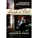 Coup d'État: Exposing Deep State Treason and the Plan to Re-Elect President Trump