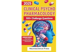 2025 Clinical Psychopharmacology 500+ Challenge Questions: Evidence-based practice guide for psychiatrists, prescribers and students | Complete ... Lithium, Clozapine and Complex cases