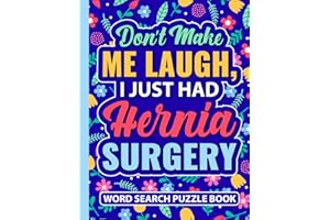 Don’t Make Me Laugh, I Just Had Hernia Surgery World Search Puzzle Book: Funny Post Hernia Surgery Recovery Gifts for Adults (100 Puzzles) After ... (8.5 x 11) Get Well Soon Gift for Patients