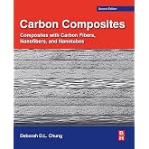 Carbon Composites: Composites with Carbon Fibers, Nanofibers, and Nanotubes