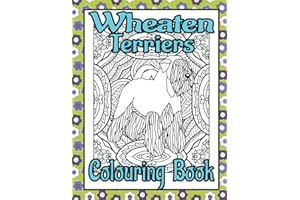 Wheaten Terriers Colouring Book: Dog lovers gifts for women