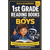 1st Grade Reading Books for Boys: 17 Engaging Level 1 Short Stories to Build Reading Confidence, Boost Comprehension, Turn Early Readers into ... Books for Boys - Ollie and Vee Adventures)