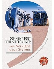 Comment tout peut s'effondrer. Petit manuel de collapsologie à l'usage des générations présentes