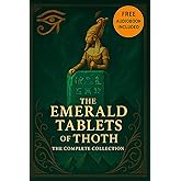 The Emerald Tablets of Thoth: The Complete Collection