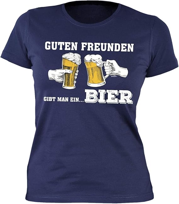 BierMotiv Damen TShirt Girlie Shirt BierSprüche Guten Freunden