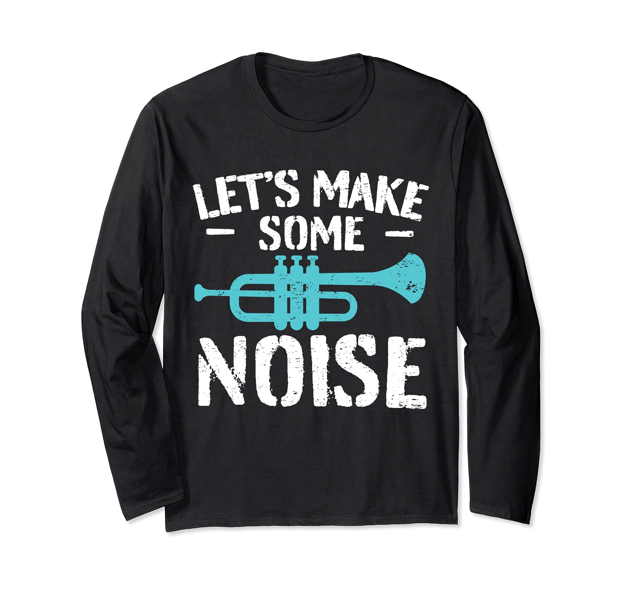 Cool Trumpet Player Saying Trumpeter I Make Some Noise Long Sleeve T-Shirt