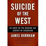 Suicide of the West: An Essay on the Meaning and Destiny of Liberalism