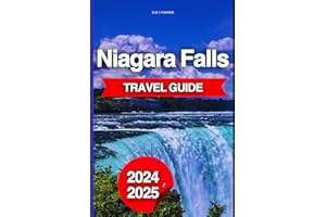 Niagara Falls Travel Guide: The Ultimate Insider's Handbook to Adventure, Culture, and Natural Wonders