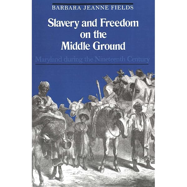 Slavery and Freedom on the Middle Ground: Maryland During the