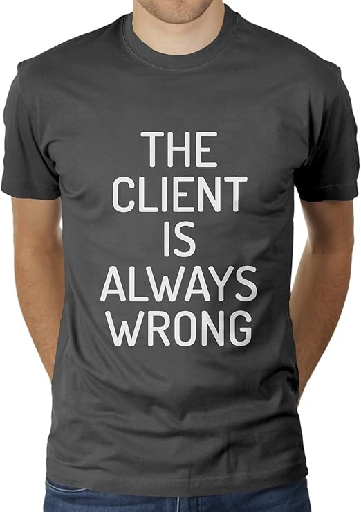The Client is Always Wrong Herren TShirt von KaterLikoli Amazon.de