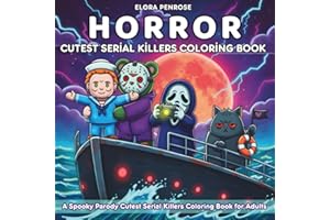 Horror – Cute Killers: A Spooky Parody Cutest Serial Killers Coloring Book for Adults (45 Designs for Stress Relief & Relaxation)