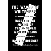 The Wages of Whiteness: Race and the Making of the American Working Class