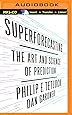 Superforecasting: The Art and Science of Prediction