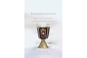 Transubstantiation: Theology, History, and Christian Unity