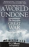 A World Undone: The Story of the Great War, 1914 to 1918