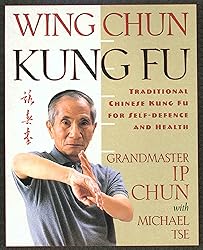 Wing Chun Kung Fu: Traditional Chinese Kung Fu for