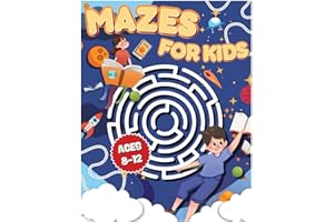Mazes For Kids Ages 8-12: Maze Activity Book with Many Diverse, Thrilling, and Engaging Activities (Play, Have Fun, and Grow Together With Activity Books for Children.)