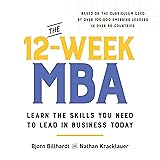 The 12-Week MBA: Learn the Skills You Need to Lead