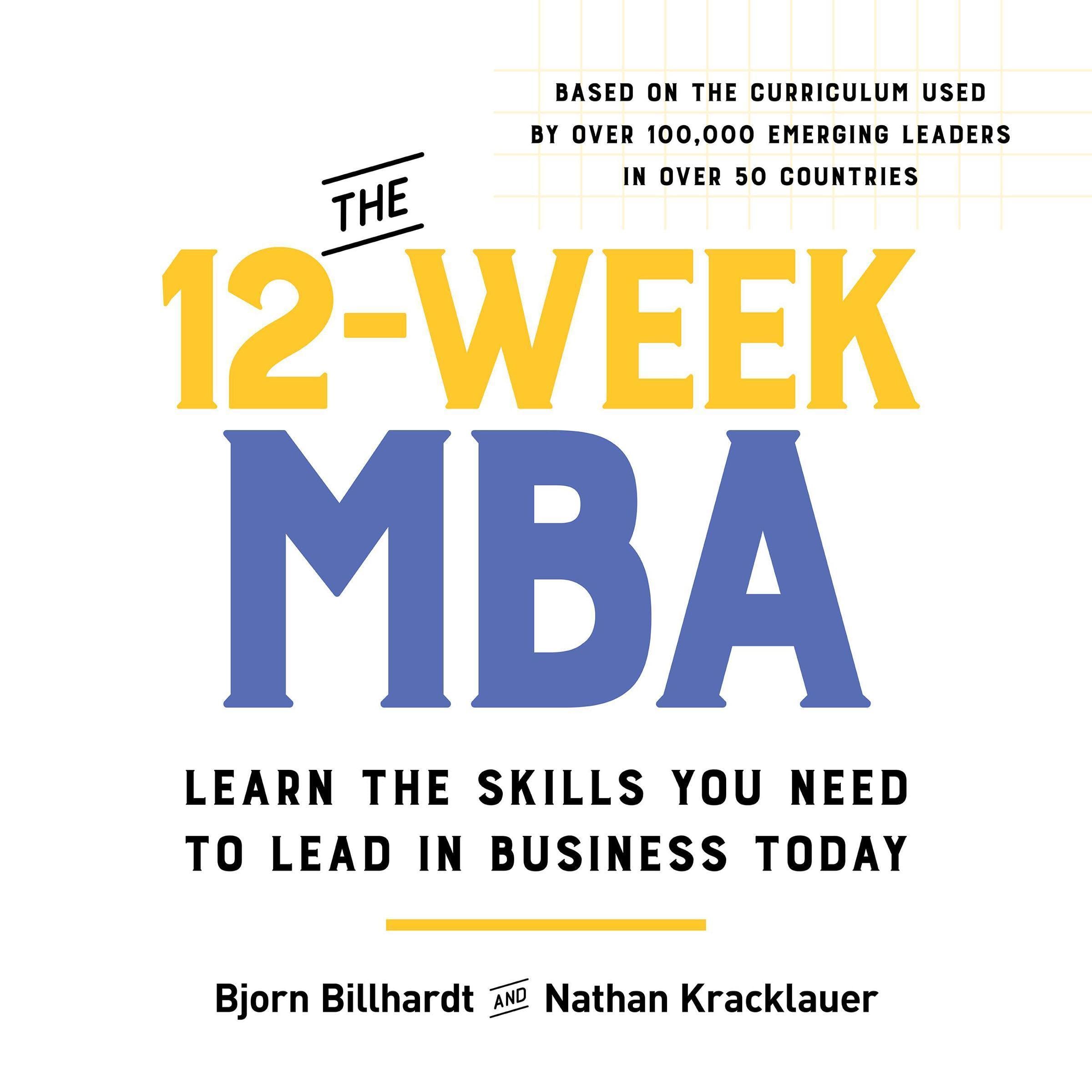 The 12-Week MBA: Learn the Skills You Need to Lead