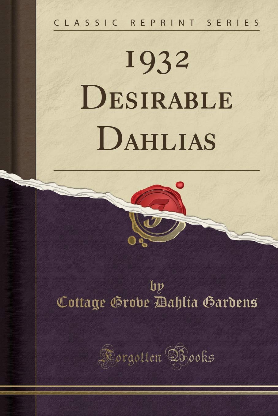 1932 Desirable Dahlias Classic Reprint Cottage Grove Dahlia