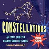 Constellations for Kids: An Easy Guide to