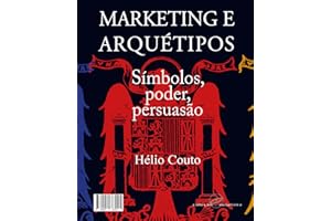 Marketing e arquétipos: Símbolos, poder, persuasão (Portuguese Edition)