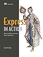 Express in Action: Writing, building, and testing Node.js applications