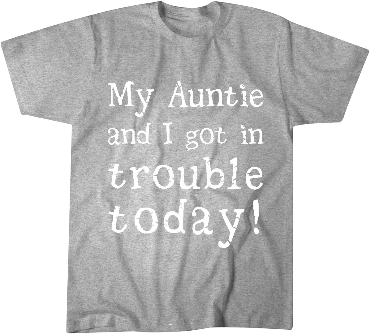My Auntie and I Got in Trouble Today Toddler Niece or Nephew Toddler T Shirt