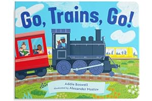 Go, Trains, Go! A Train Book for Toddlers 1-3