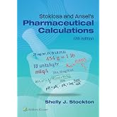 Stoklosa and Ansel's Pharmaceutical Calculations