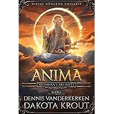 Anima: A Divine Dungeon Series (Artorian's Archives)