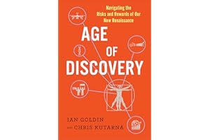 Age of Discovery: Navigating the Risks and Rewards of Our New Renaissance